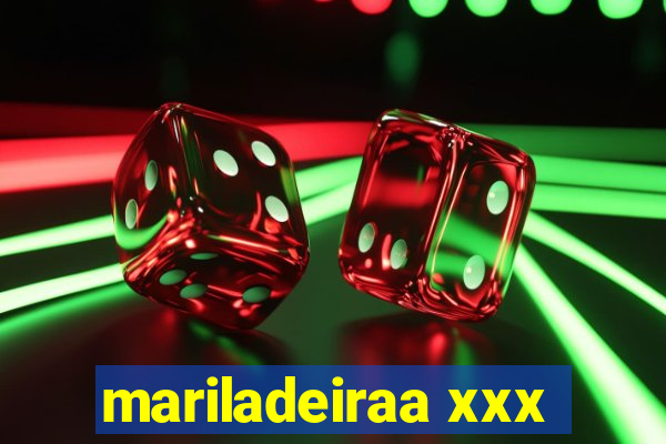 mariladeiraa xxx